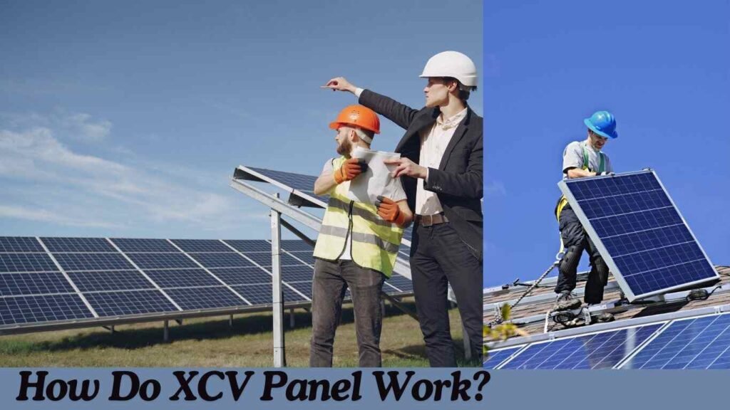 How Do XCV Panel Work?