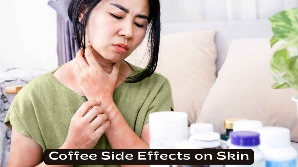 Coffee Side Effects on Skin