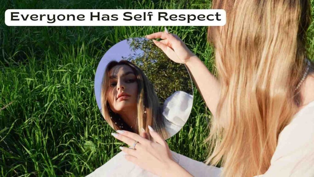 Everyone Has Self Respect