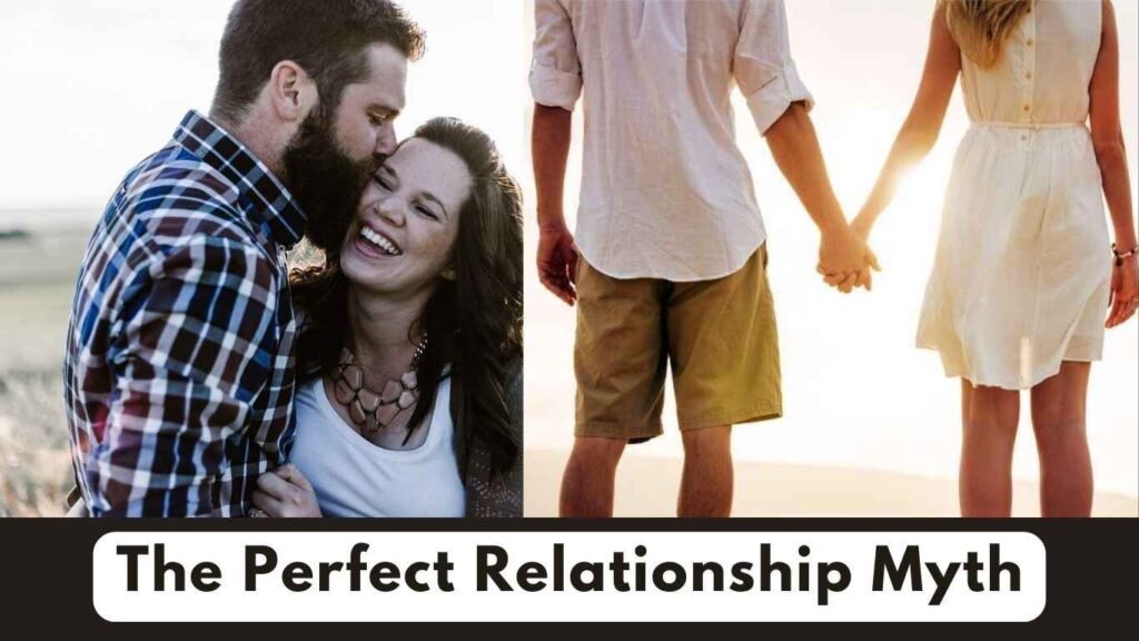 The Perfect Relationship Myth