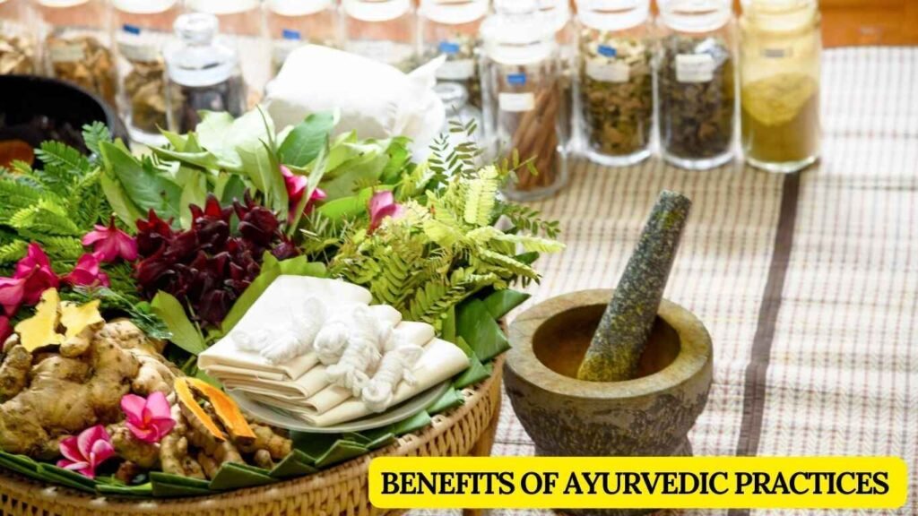 Benefits of Ayurvedic Practices 