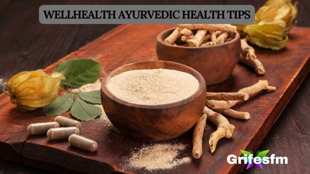 Wellhealth Ayurvedic Health Tips