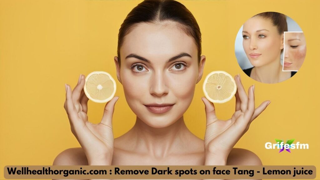 Wellhealthorganic.com Remove Dark spots on face Tang - Lemon juice